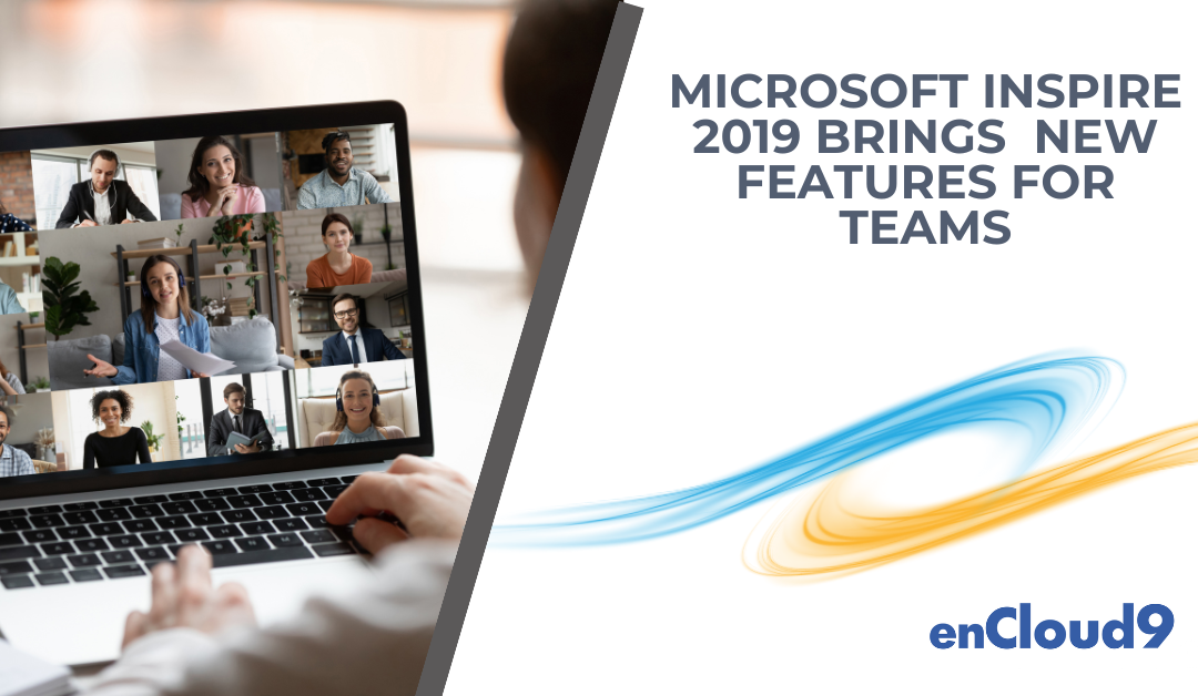 Microsoft Inspire 2019 Brings Dynamics 365 Pricing Changes and New features for Teams.