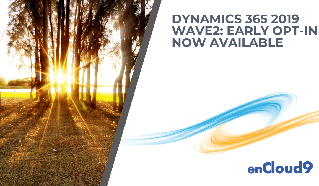 Dynamics 365 2019 Wave2: Early Access Now Available