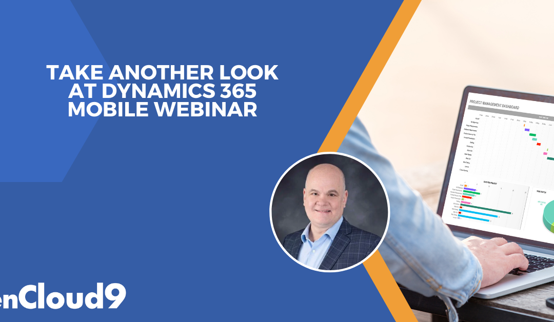 Take Another Look at Dynamics365 Mobile Webinar