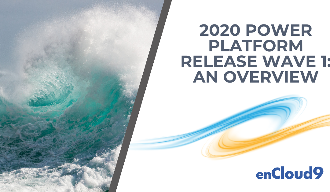 2020 Power Platform Release Wave 1: An Overview