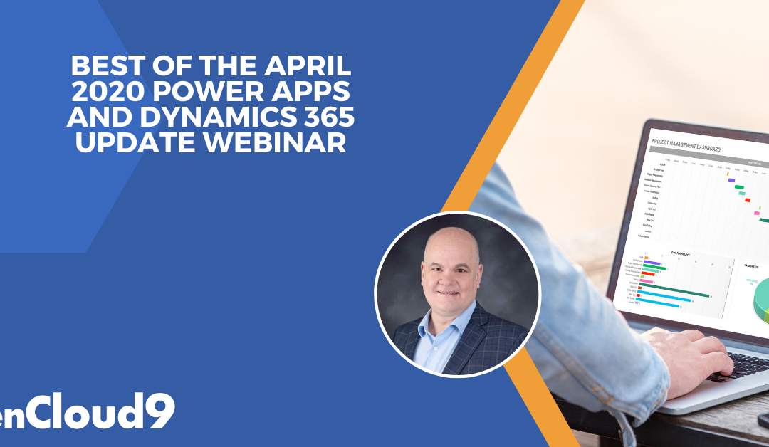 Best of the April 2020 Power Apps and Dynamics 365 Update Webinar