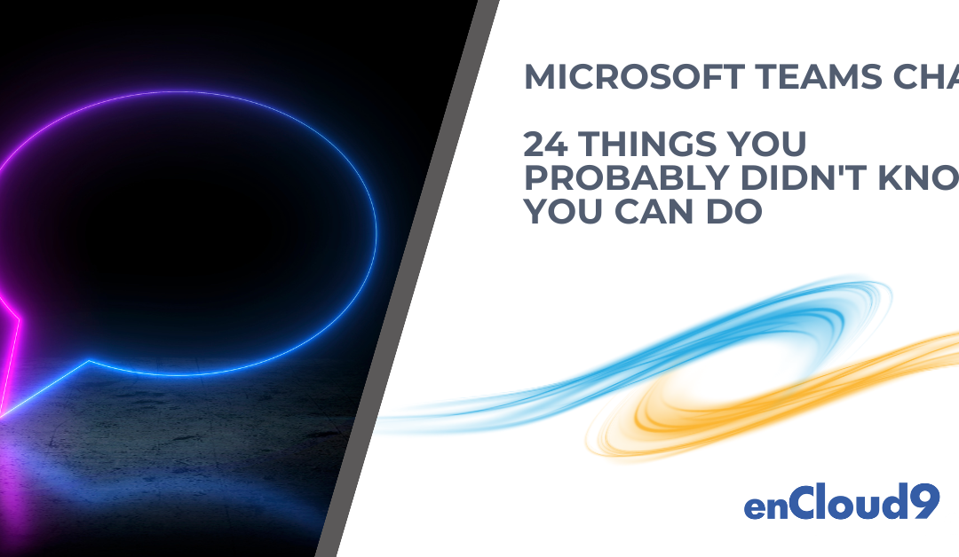 Microsoft Teams Chat: 24 Things You Probably Didn’t Know You Can Do