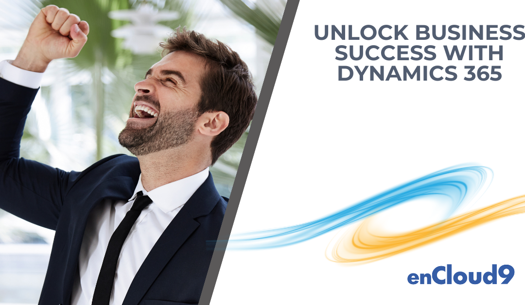 Unlock Business Success with Dynamics 365