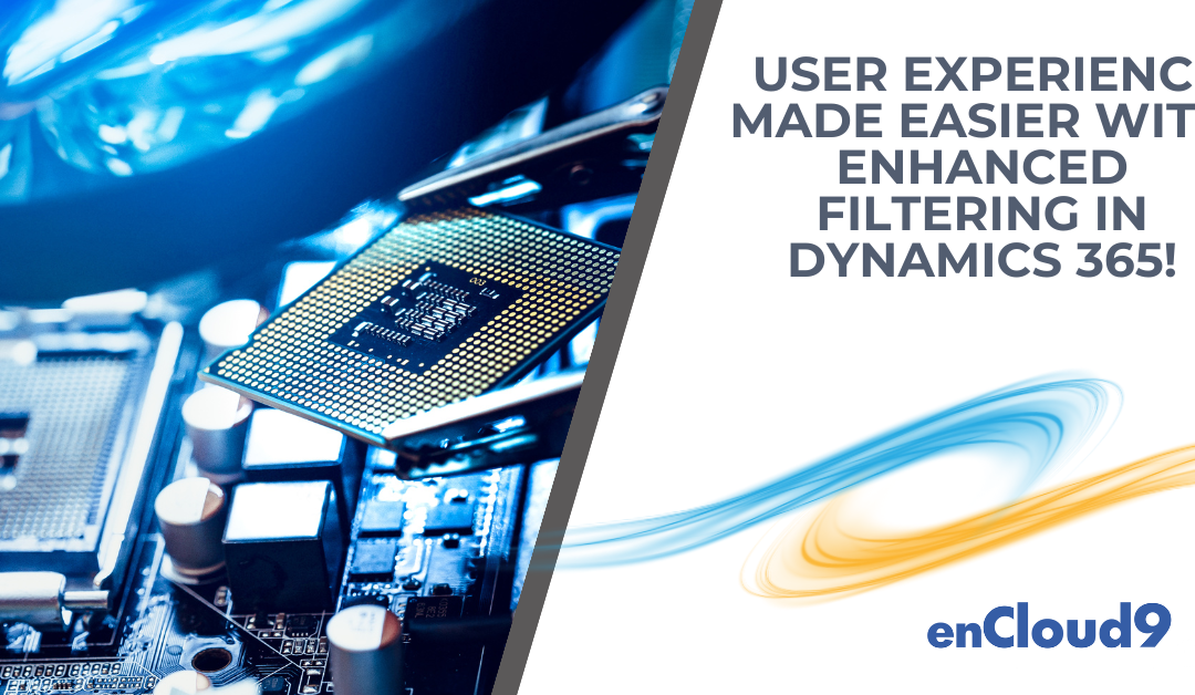 User Experience Made Easier with Enhanced Filtering in Dynamics 365!
