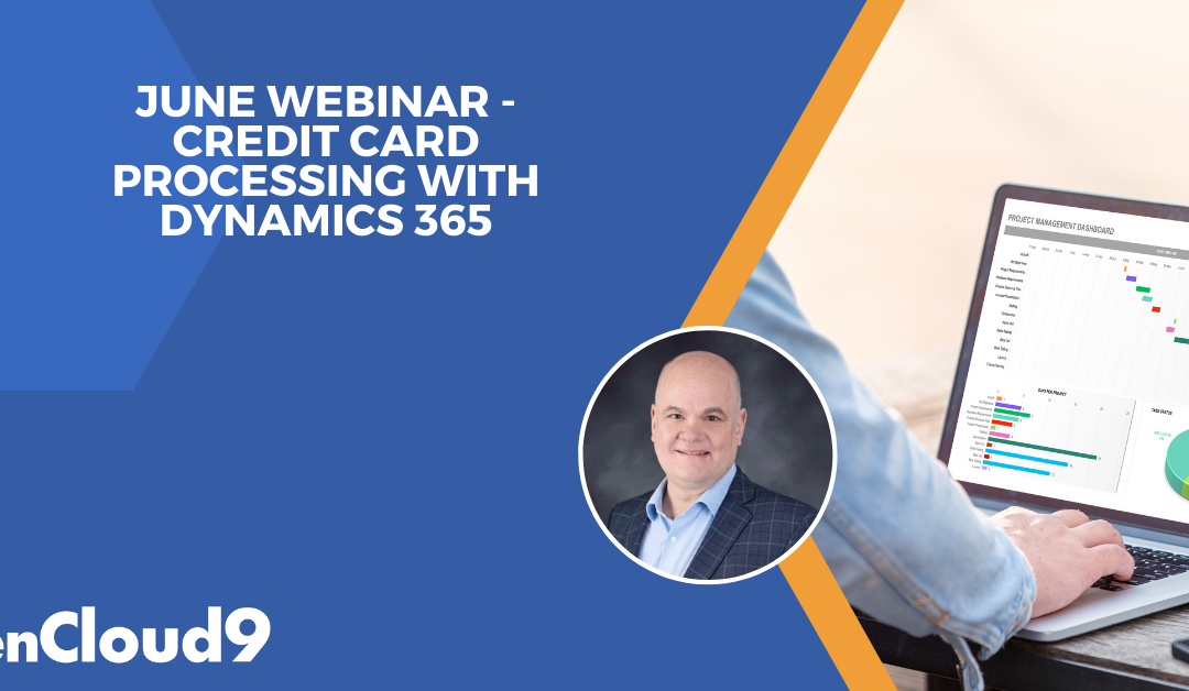 June Webinar – Credit Card Processing With Dynamics 365