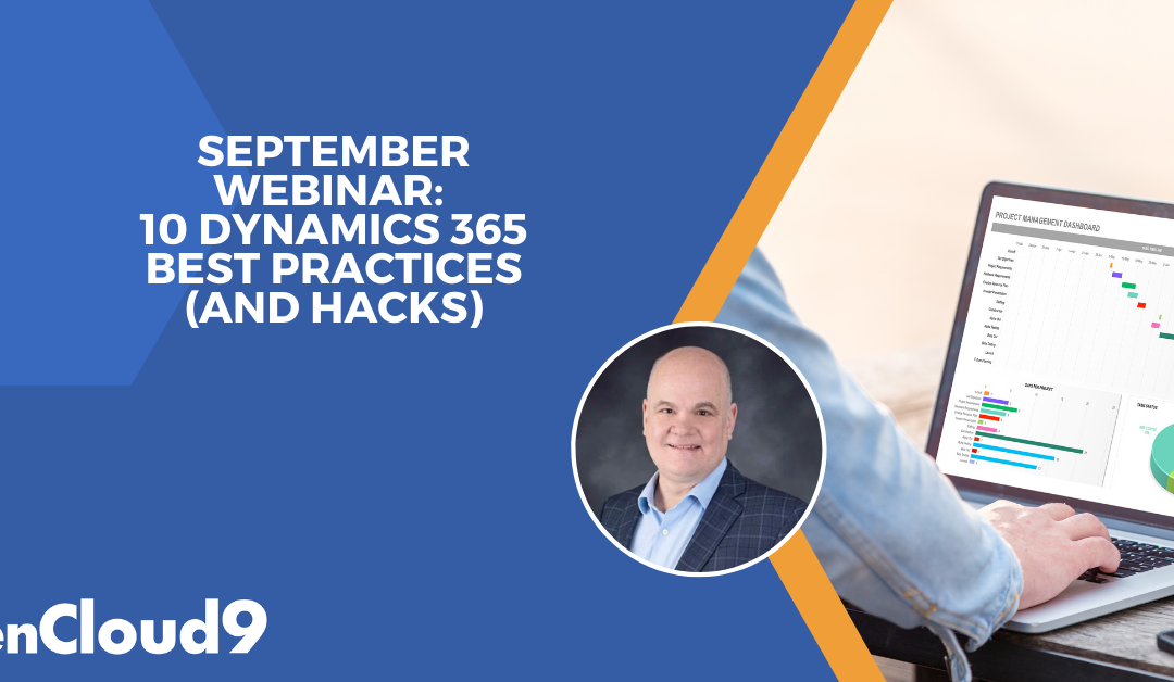 September Webinar: 10 Dynamics 365 Best Practices (and Hacks)