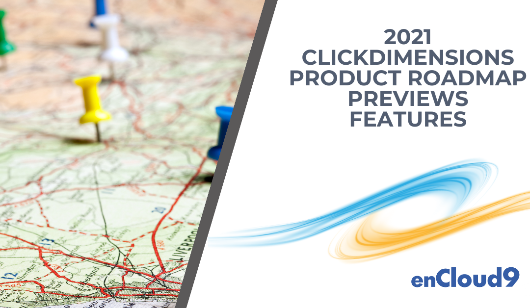 2021 ClickDimensions Product Roadmap Previews Features