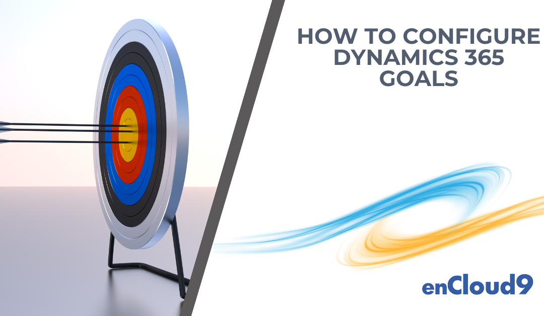 How to Configure Dynamics 365 Goals