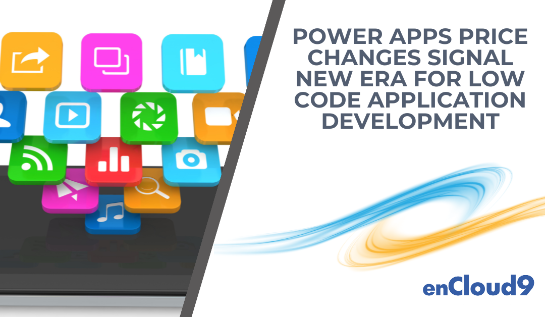 Power Apps Price changes signal new era for Low Code application development