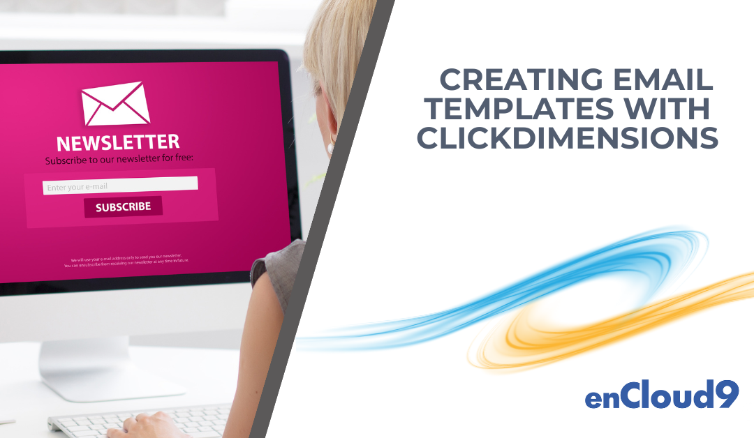 Email Marketing part 1 – Creating Email Templates With ClickDimensions