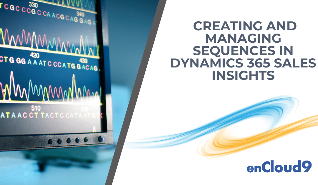 Creating and Managing Sequences in Dynamics 365 Sales Insights