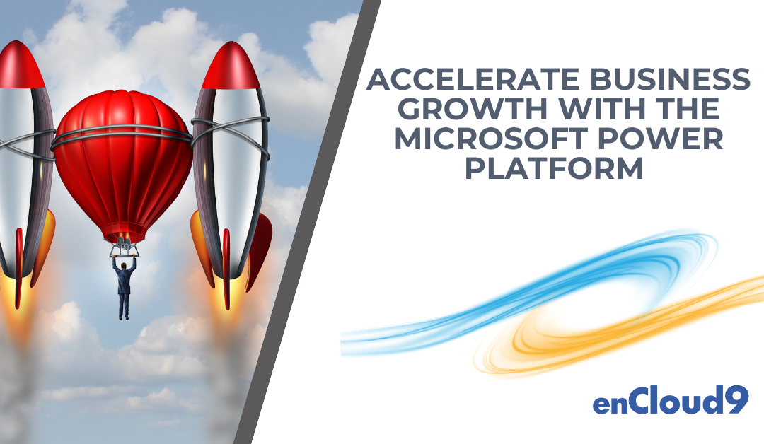 Accelerate Business Growth With the Microsoft Power Platform