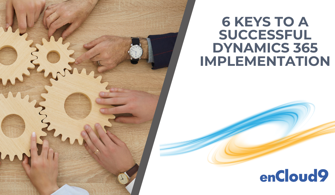 6 Keys to a Successful Dynamics 365 Implementation