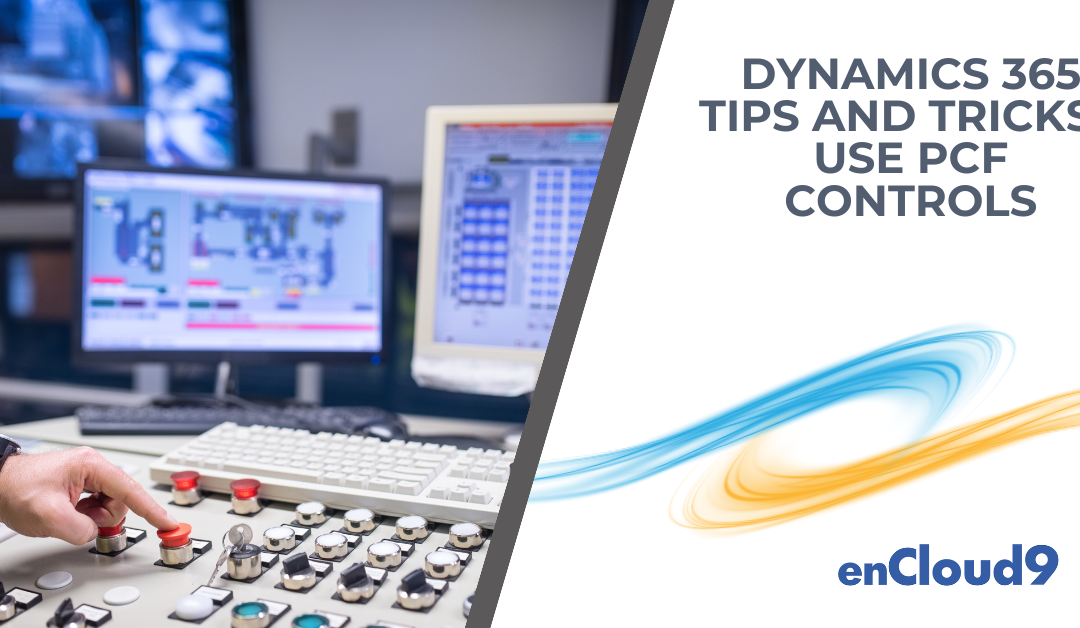 Dynamics 365 Tips and Tricks – Use PCF controls