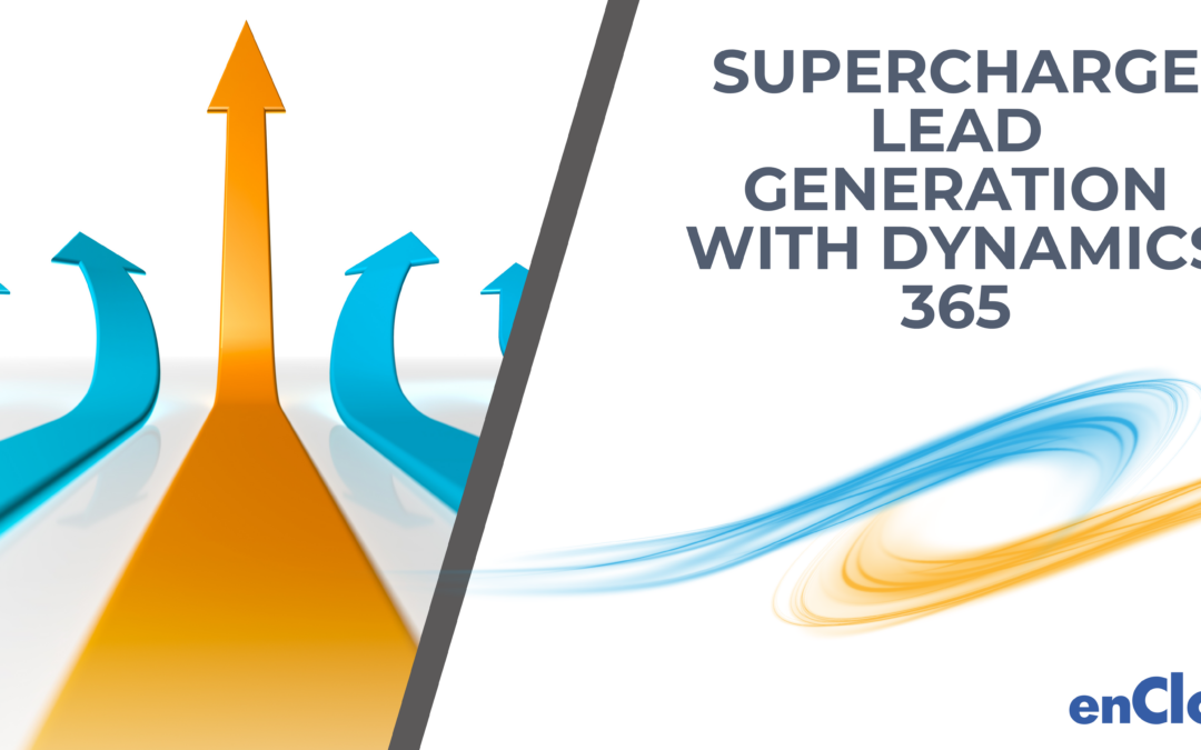 10 Proven Strategies to Supercharge Lead Generation with Dynamics 365