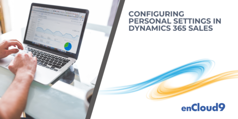 Configuring Personal Settings in Dynamics 365 Sales | enCloud9