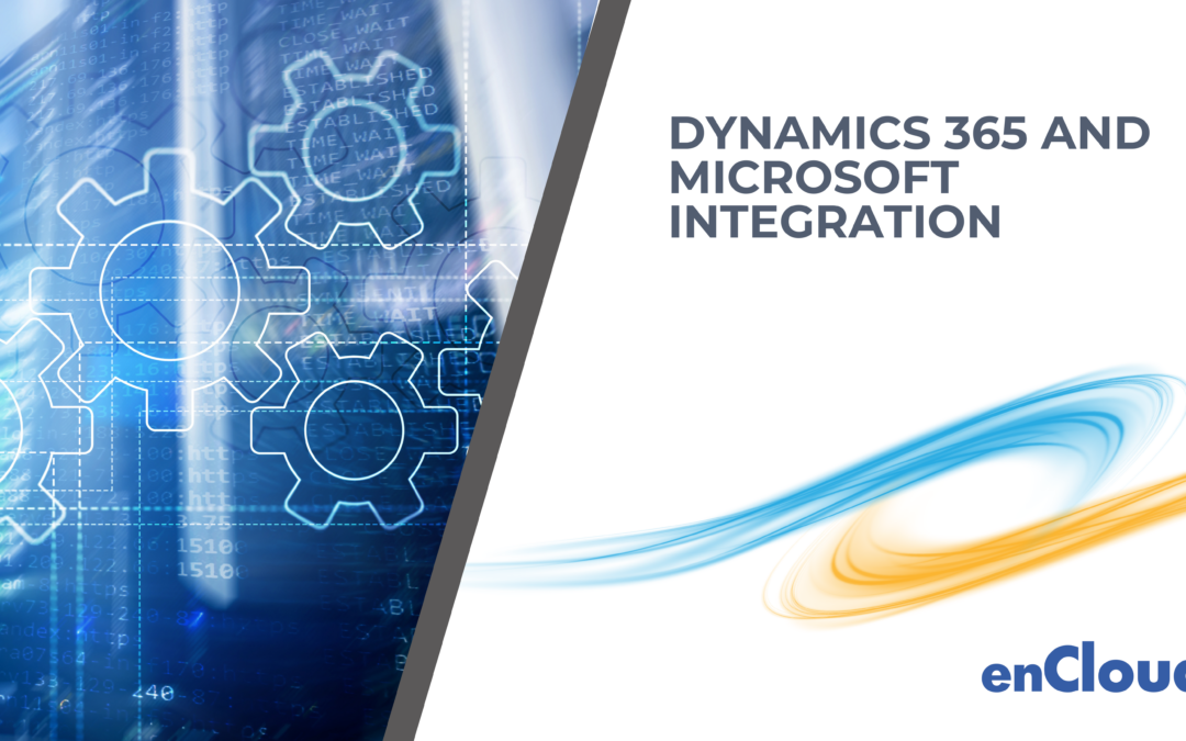 Revolutionize Your Workflow: Dynamics 365 and Microsoft Integration