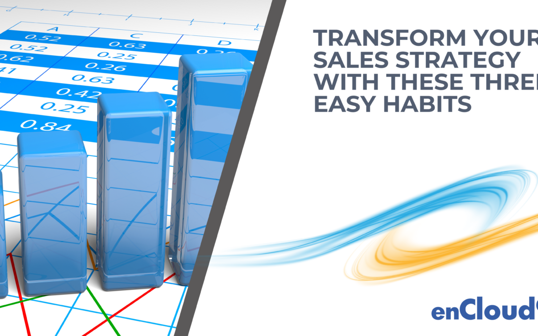 Transform Your Sales Strategy with These Three Easy Habits