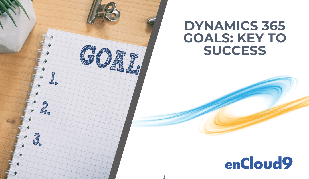 Dynamics 365 Goals: Key to Success