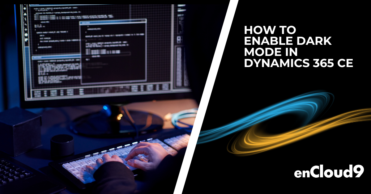 Dark Mode | Dynamics 365 | enCloud9