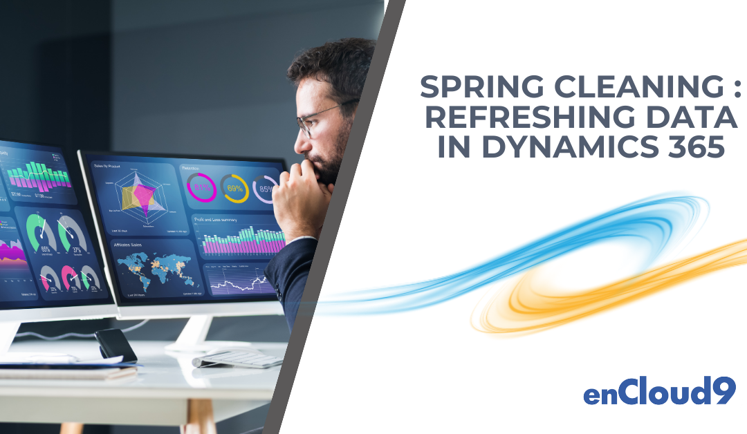 Spring Cleaning: Refreshing Data in Dynamics 365