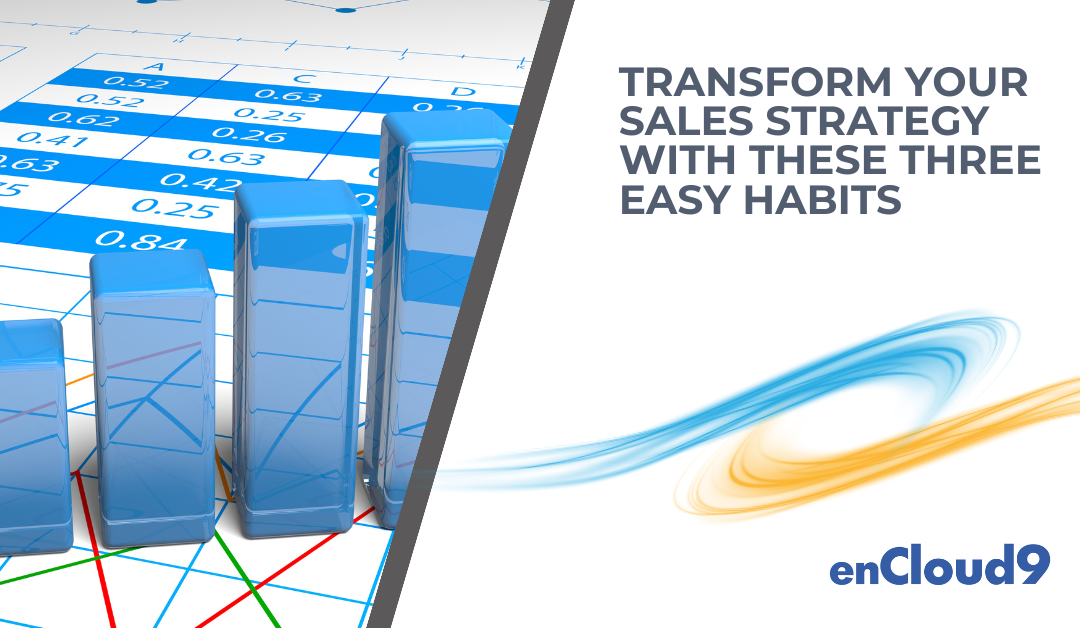 Transform Your Sales Strategy with These Three Easy Habits