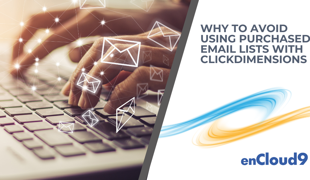 Why To Avoid Using Purchased Email Lists with ClickDimensions