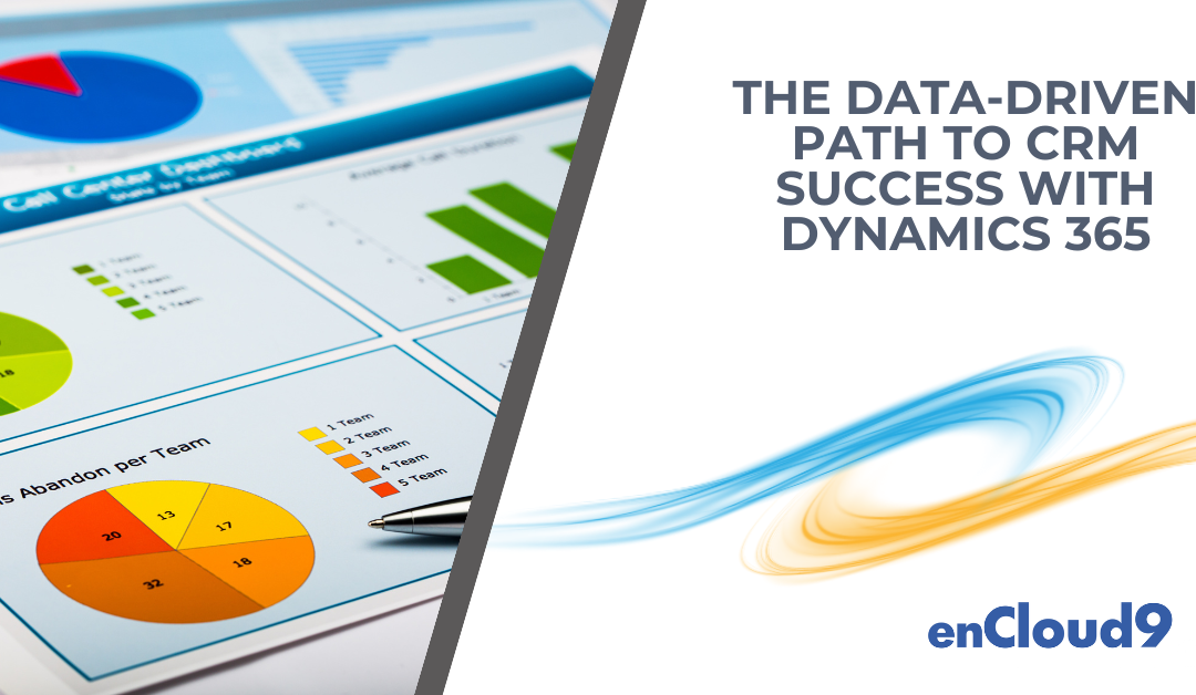 The Data-Driven Path to CRM Success with Dynamics 365