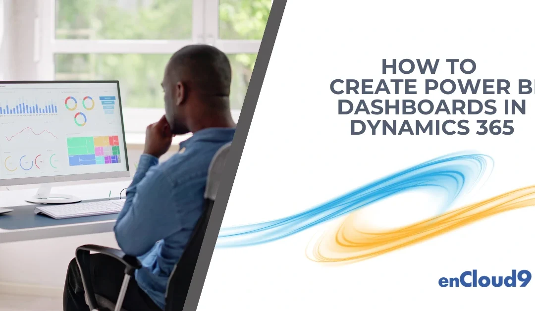 How to Create Power BI Dashboards in Dynamics 365